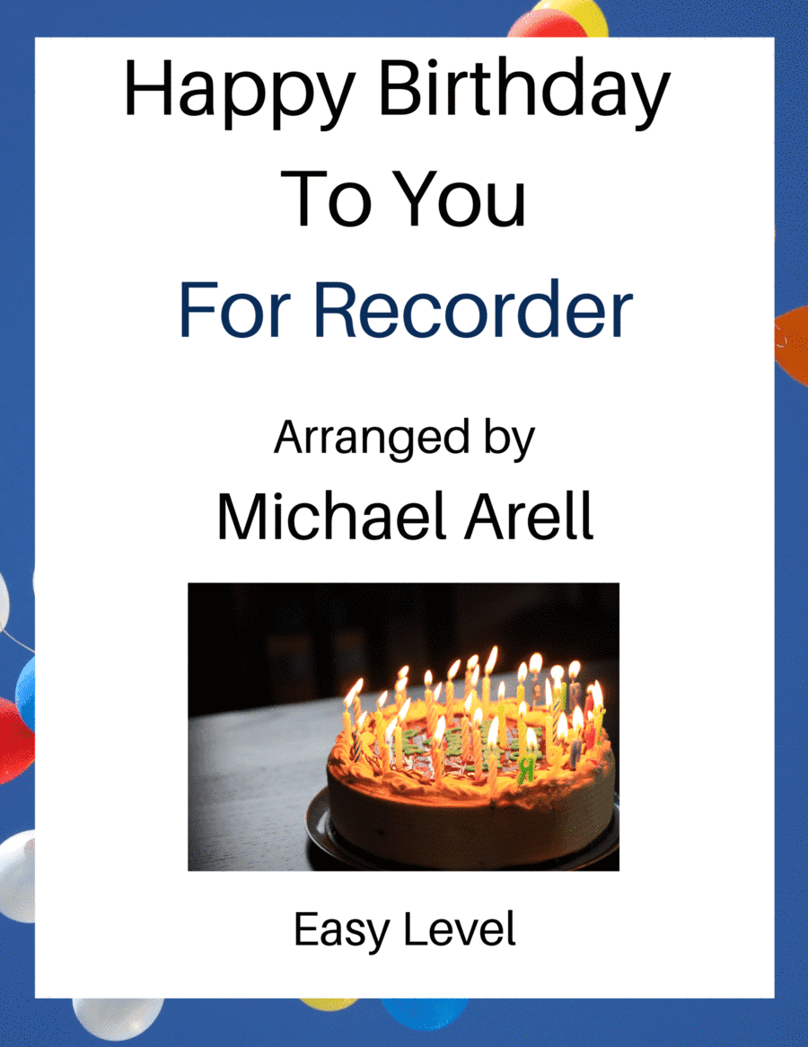 Happy Birthday To You--Easy Recorder (arr. Michael Arell)