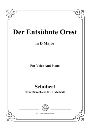 Schubert-Der Entsühnte Orest,in D Major,for Voice&Piano (arr. MSM)