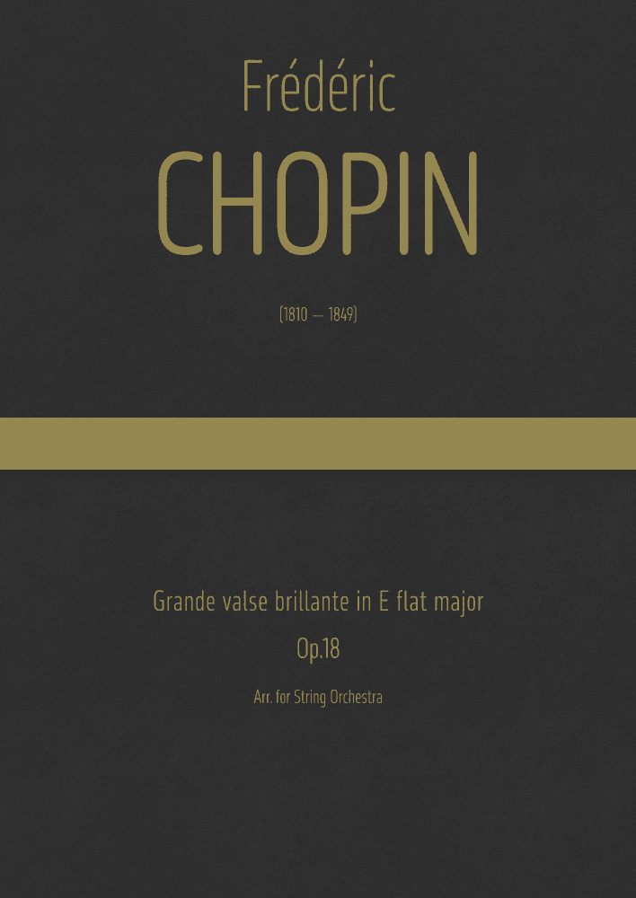 Chopin - Gran Valse Brillante in E flat major, Op.18 ; Arr. for String Orchestra (arr. J.G. Cucó Barber)