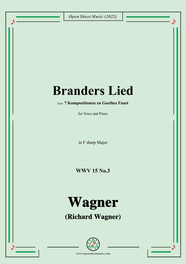 R. Wagner-Branders Lied,WWV 15 No.3,in F sharp Major,for Voice and Piano (arr. OSM Press)