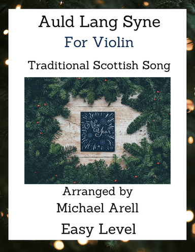 Auld Lang Syne--Violin (arr. Michael Arell)