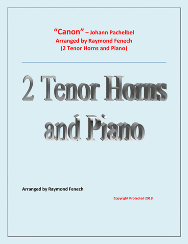Canon - Johann Pachebel - 2 Tenor Horns in E Flat and Piano - Intermediate/Advanced Intermediate lev (arr. Raymond Fenech)