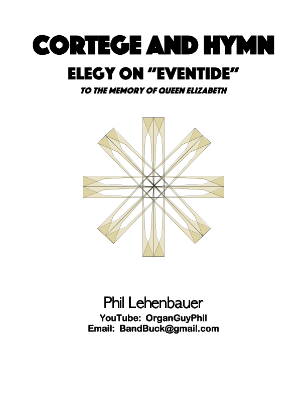 Cortege and Hymn: Elegy on "Eventide", organ work by Phil Lehenbauer (arr. Phil Lehenbauer)