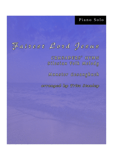 Fairest Lord Jesus - Piano Solo (arr. Fritz Stanley)