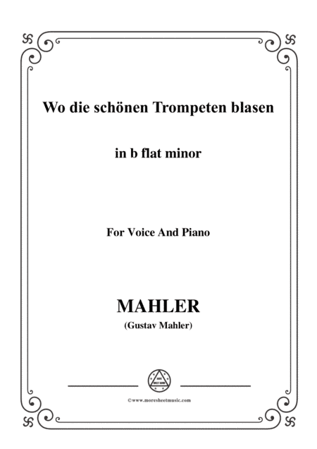 Mahler-Wo die schönen Trompeten blasen in b flat minor,for Voice and Piano (arr. MSM)