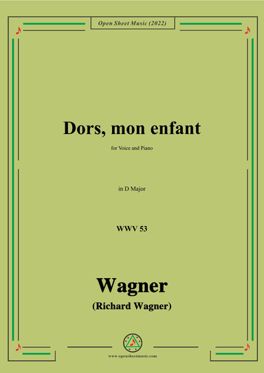 R. Wagner-Dors,mon enfant(Sleep,My Child;Schlafe,mein Kind!),WWV 53,in D Major (arr. OSM Press)