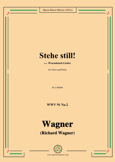 Wagner-Stehe still!,in c minor,WWV 91 No.2,from Wesendonck-Lieder,for Voice and Piano (arr. Open Cloud)