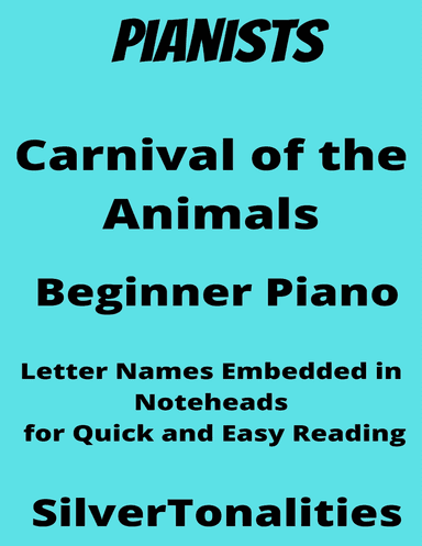 Pianists Carnival of the Animals Beginner Piano Sheet Music 2nd Edition (arr. SilverTonalities)