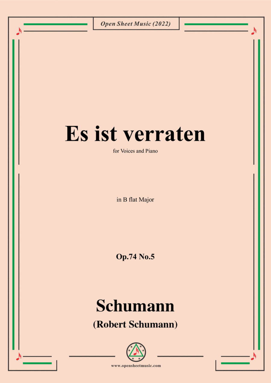 Schumann-Es ist verraten,Op.74 No.5,in B flat Major,for Voices and Piano (arr. Open Cloud)