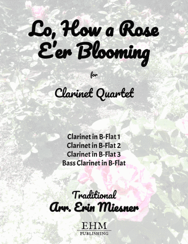 Lo How a Rose E'er Blooming for Clarinet Quartet (arr. Erin Miesner)