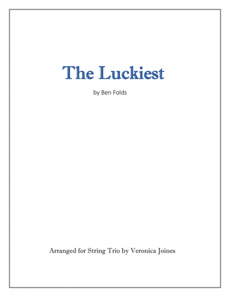 The Luckiest (arr. Veronica Joines)