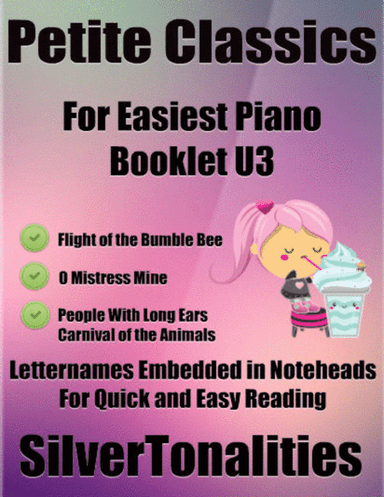 Petite Classics for Easiest Piano Booklet U3 (arr. SilverTonalities)