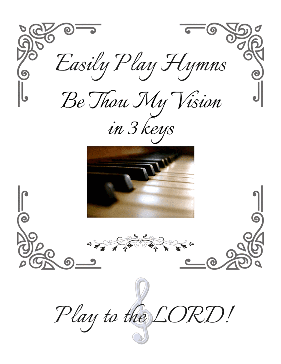 Be Thou My Vision (Slane) Arranged in 3 keys Easy to Play Hymn Irish Song (arr. D Benninger)