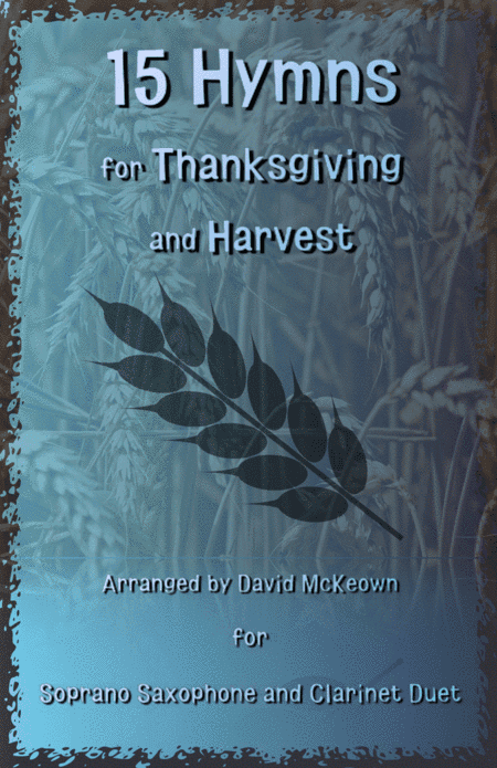 15 Favourite Hymns for Thanksgiving and Harvest for Soprano Saxophone and Clarinet Duet (arr. David McKeown)