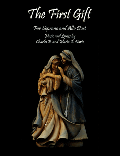 The First Gift - Soprano/Alto Duet Version