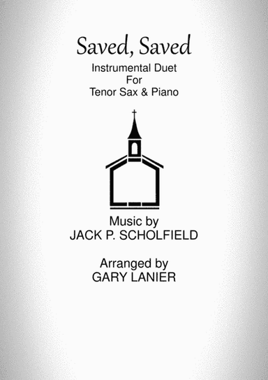 SAVED, SAVED (Duet for Tenor Sax & Piano) (arr. Gary Lanier)