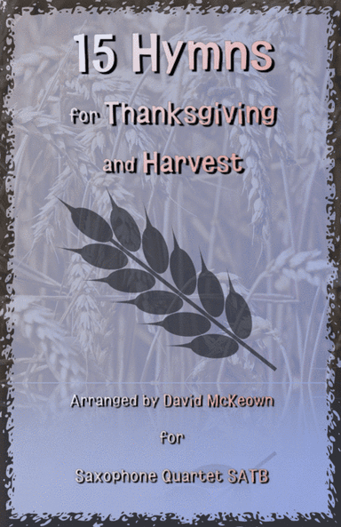 15 Favourite Hymns for Thanksgiving and Harvest for Saxophone Quartet SATB (arr. David McKeown)