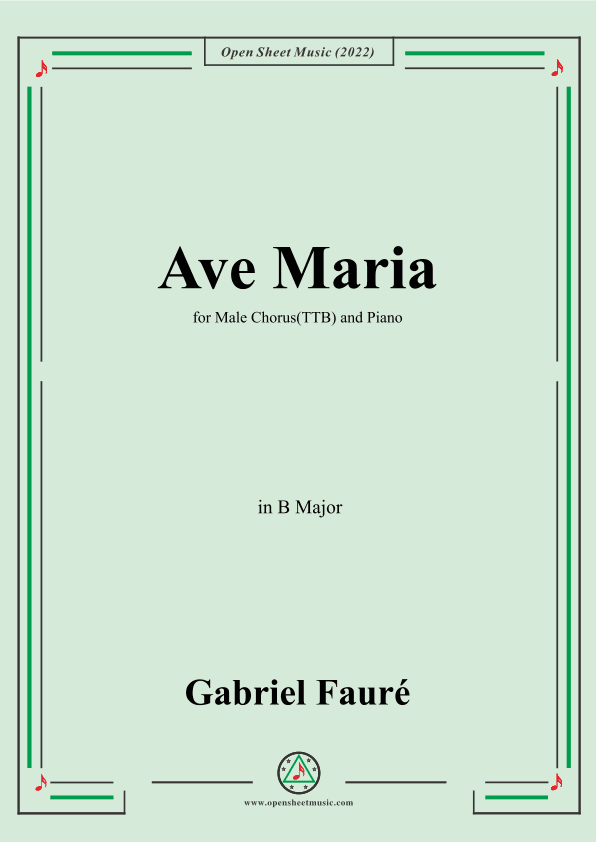 Fauré-Ave Maria,in B Major,for Male Chorus(TTB) and Piano (arr. OSM Press)
