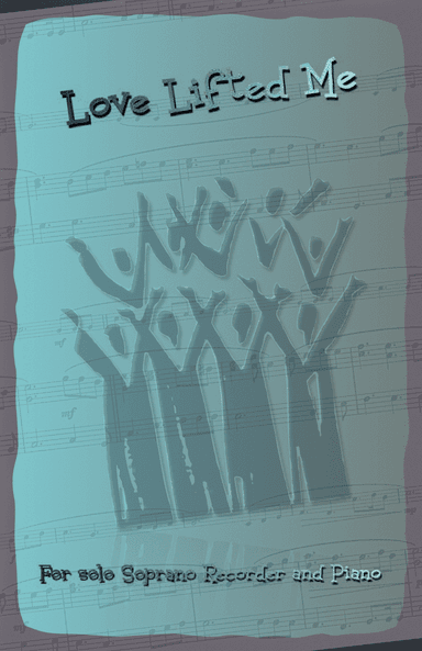 Love Lifted Me, Gospel Hymn for Soprano Recorder and Piano (arr. David McKeown)