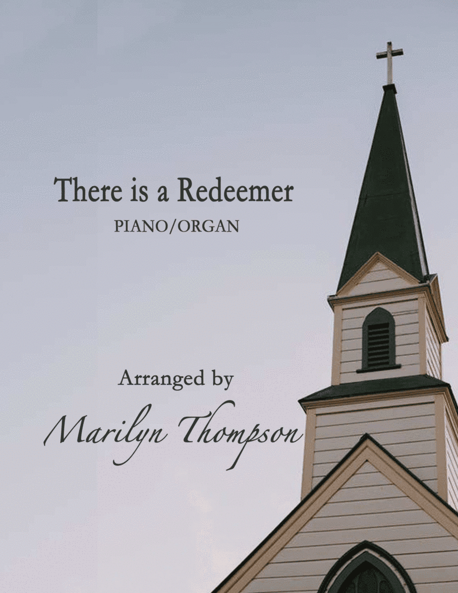 There Is A Redeemer (arr. Marilyn Thompson)
