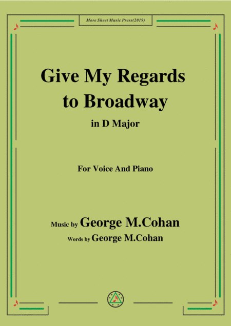 George M. Cohan-Give My Regards to Broadway,in D Major,for Voice&Piano (arr. MSM)