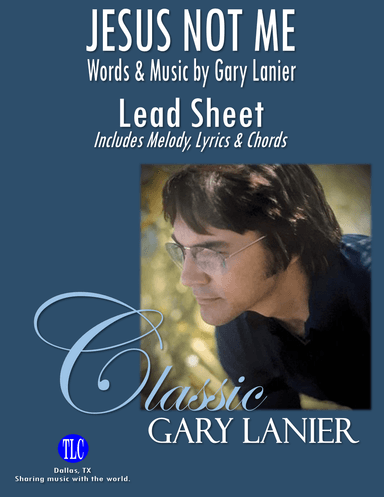 JESUS NOT ME, Lead Sheet (Includes Melody, Lyrics & Chords)
