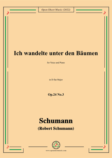Schumann-Ich wandelte unter den Bäumen,Op.24 No.3,in D flat Major (arr. OSM Press)