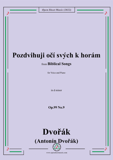 Dvorák-Pozdvihuji ocí svých k horám,in d minor,Op.99 No.9,from Biblical Songs,for Voice and Piano (arr. Open Cloud)