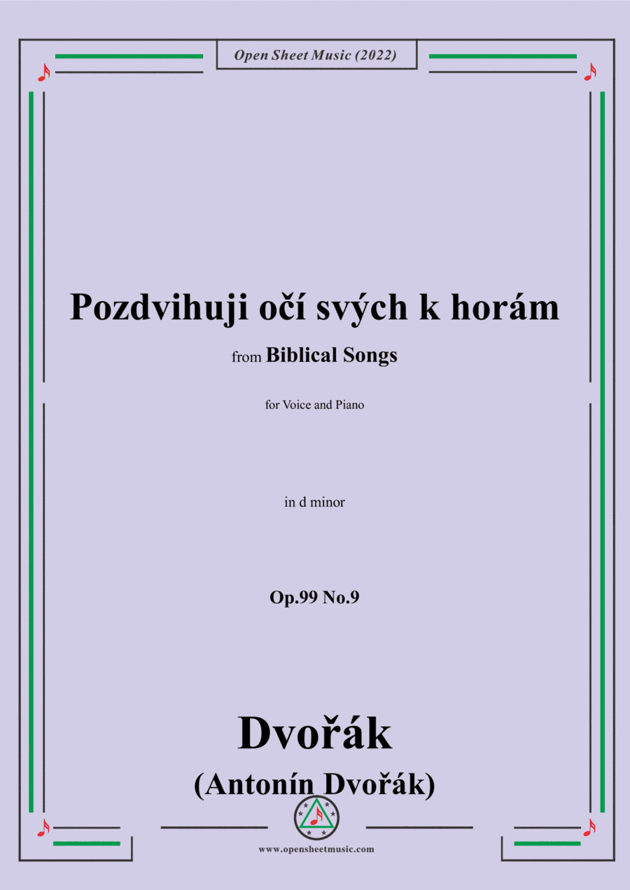 Dvorák-Pozdvihuji ocí svých k horám,in d minor,Op.99 No.9,from Biblical Songs,for Voice and Piano (arr. Open Cloud)