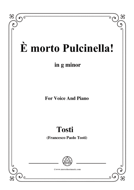 Tosti-È morto Pulcinella! In g minor,for voice and piano (arr. MSM)