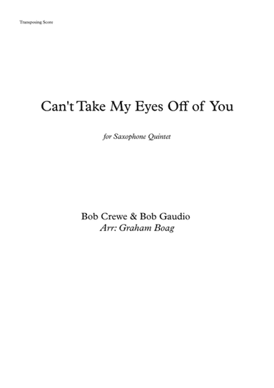 Can't Take My Eyes Off Of You (arr. Graham Boag)