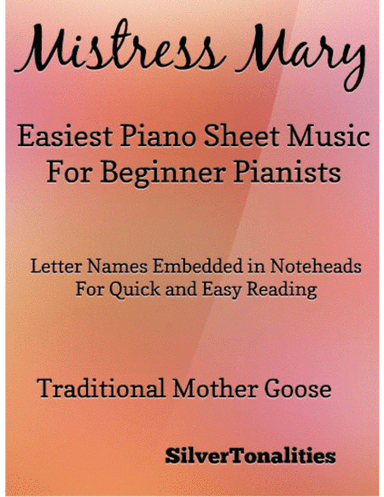 Mistress Mary Easiest Piano Sheet Music (arr. SilverTonalities)