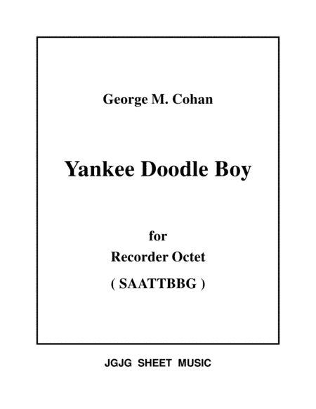 Yankee Doodle Boy for Recorder Octet (arr. James Grush)