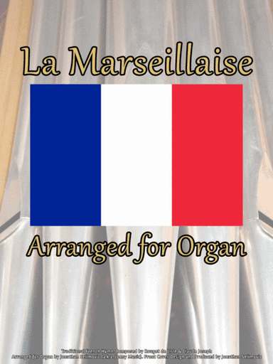 La Marseillaise (French National Anthem) Arranged for Organ (arr. Jonathan Selimovic (a.k.a. Jonny Music))