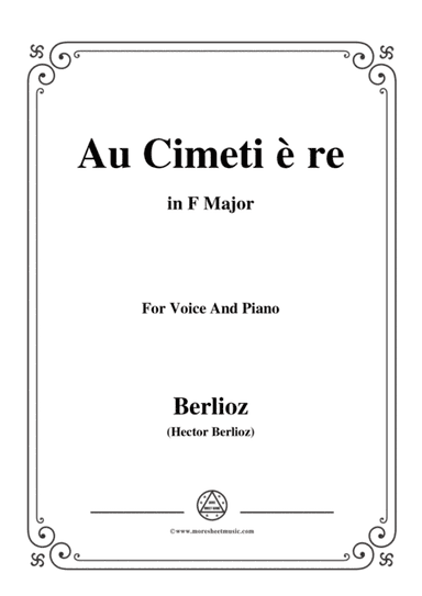 Berlioz-Au Cimetière in F Major,for voice and piano (arr. MSM)
