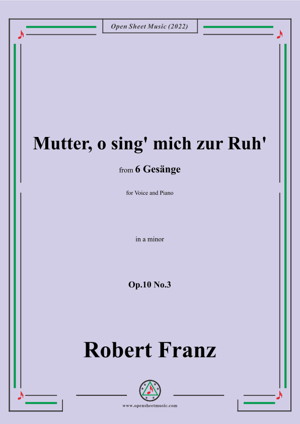Franz-Mutter,o sing' mich zur Ruh',in a minor,Op.10 No.3,from 6 Gesange (arr. OSM Press)