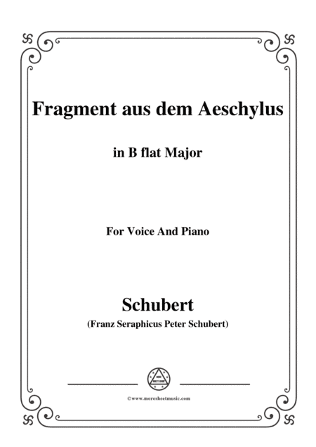 Schubert-Fragment aus dem Aeschylus,in B flat Major,for Voice&Piano (arr. MSM)