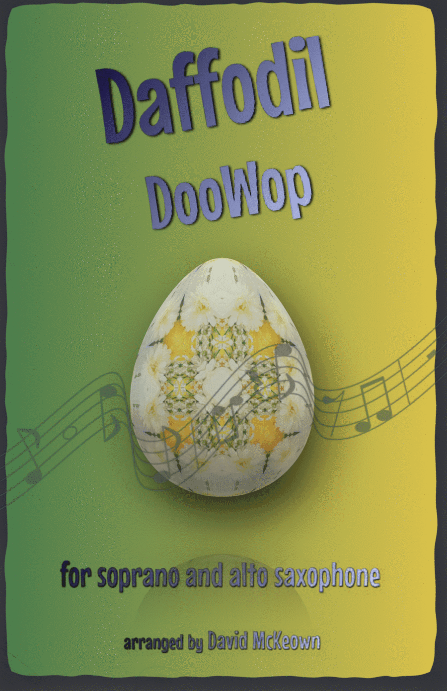 The Daffodil Doo-Wop, for Soprano and Alto Saxophone Duet