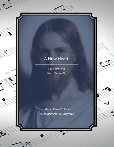 A New Heart, a sacred hymn
