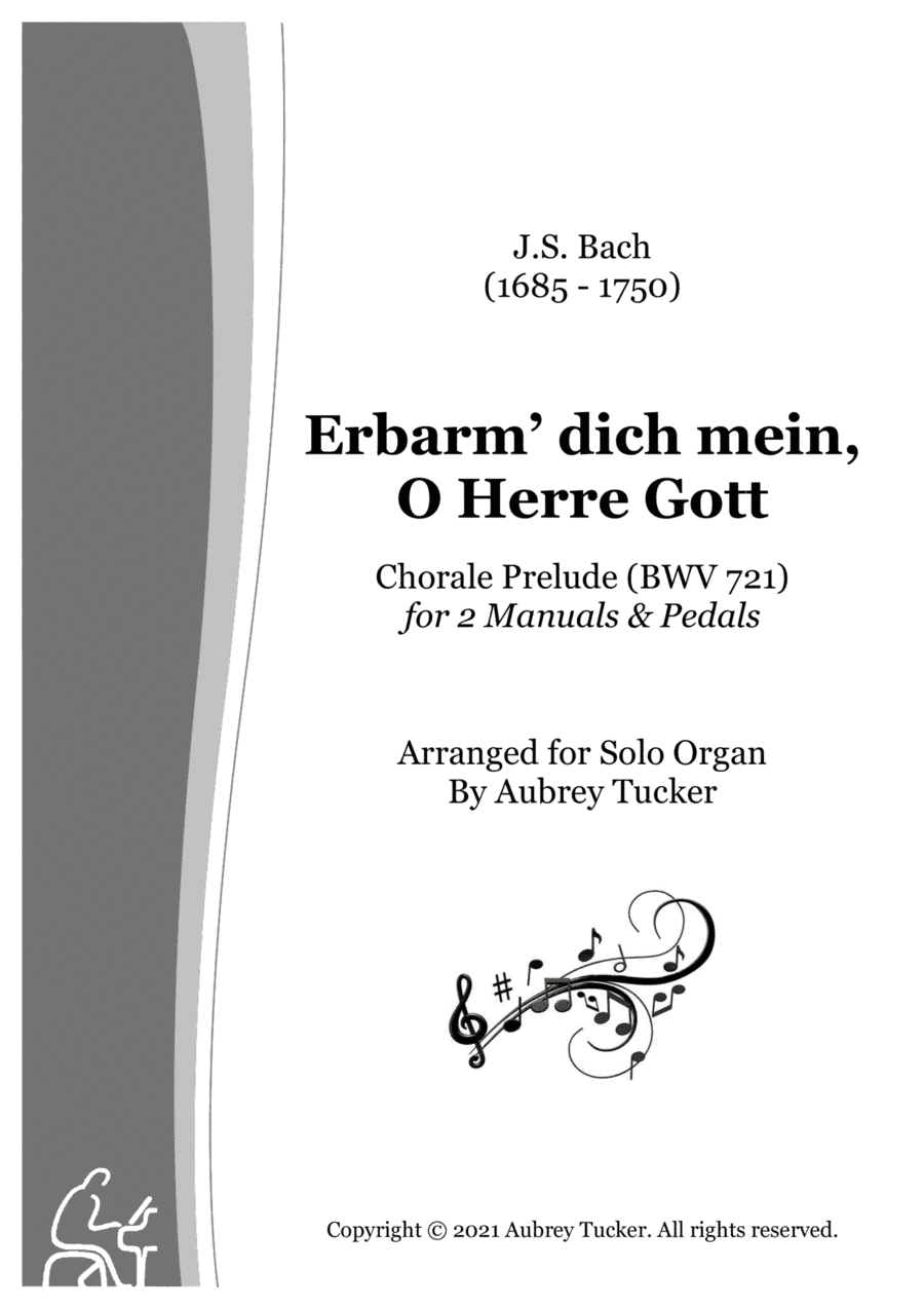 Organ: Erbarm' dich mein, O Herre Gott Chorale Prelude for 2 Manuals & Pedals (BWV 721) - J.S. Bach (arr. Aubrey Tucker)