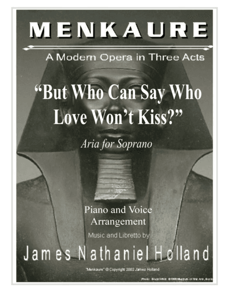 Aria for Soprano in English, But Who Can Say Who Love Won't Kiss from the opera Menkaure