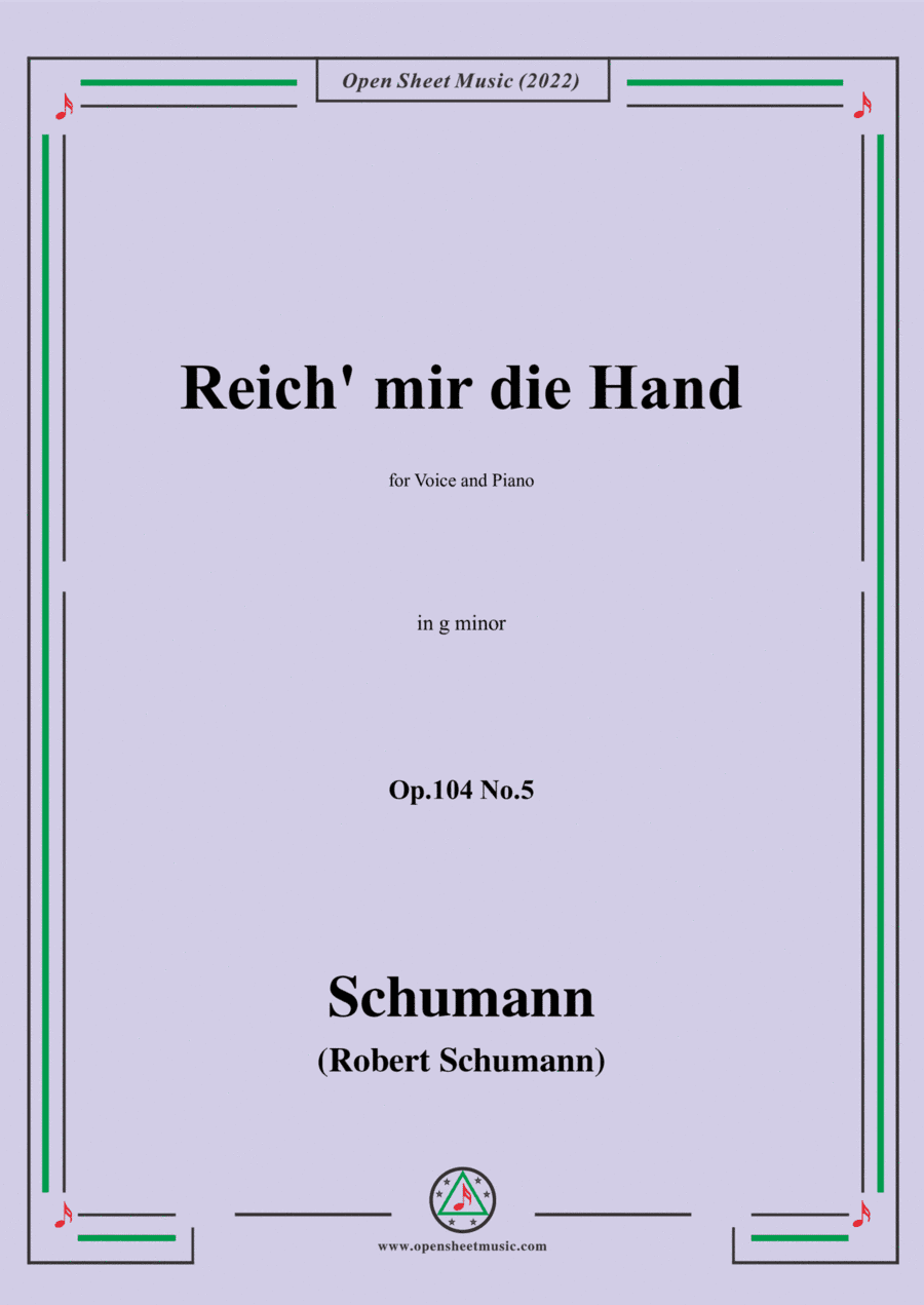 Schumann-Reich mir die Hand,Op.104 No.5,in g minor,for Voice and Piano (arr. Open Cloud)