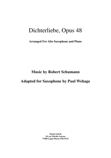 Robert Schumann: Dichterliebe, Opus 48, arranged for alto saxophone and piano (arr. Paul Wehage)