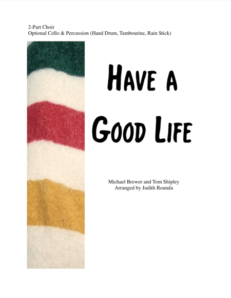 Have A Good Life (arr. Judith Rounda)