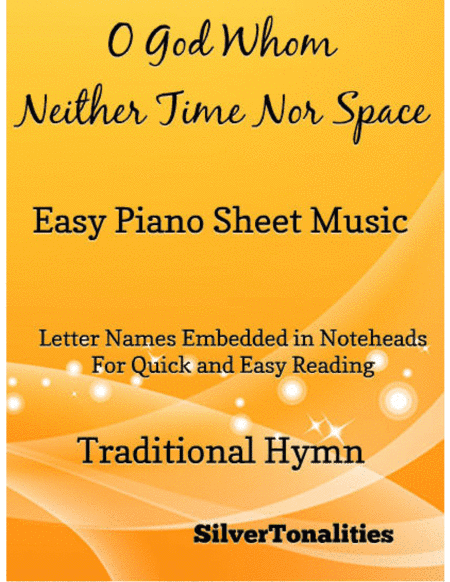 O God Whom Neither Time Nor Space Easy Piano Sheet Music (arr. SilverTonalities)