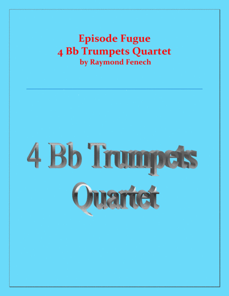 Episode Fugue - Brass Quartet - Chamber Music - 4 Bb Trumpets - Intermediate Level