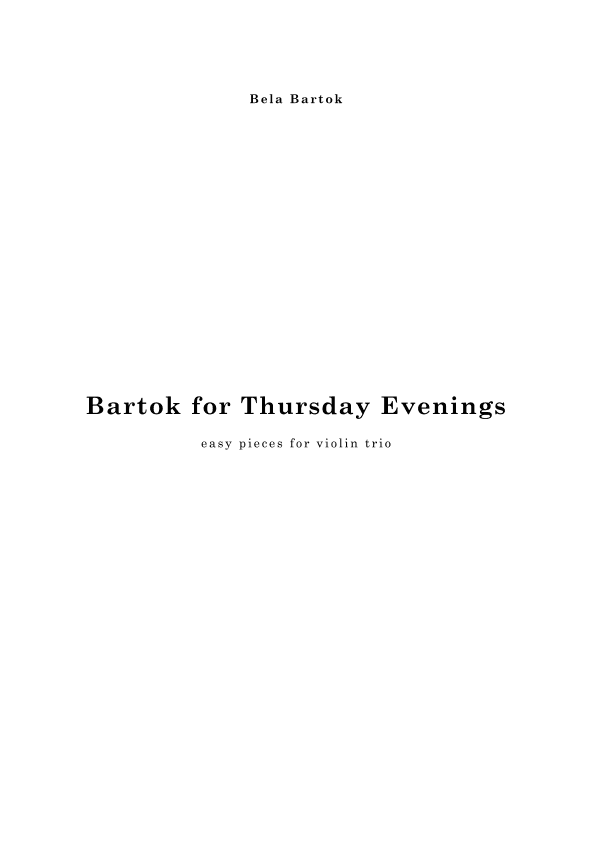 Bartok for Thursday Evenings, easy violin trios (arr. Cornelis Jordaan)