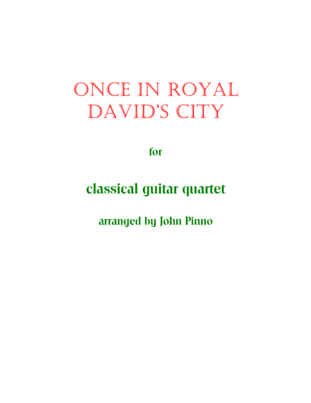 Once in Royal David's City for Classical Guitar Quartet (arr. John Pinno)