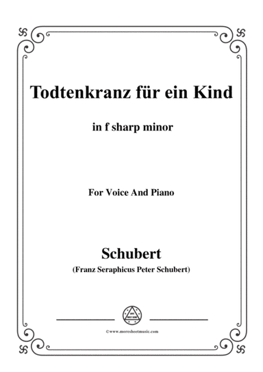 Schubert-Todtenkranz für ein Kind,in f sharp minor,for Voice&Piano (arr. MSM)