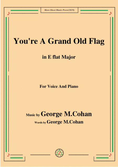 George M. Cohan-You're A Grand Old Flag,in E flat Major,for Voice&Piano (arr. MSM)